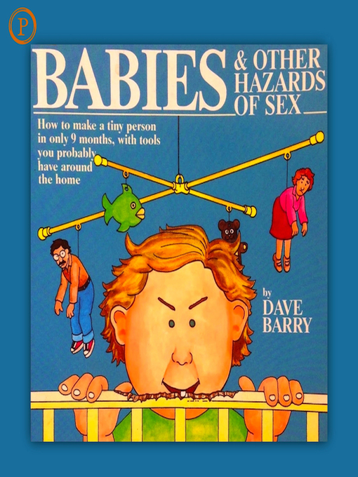 Title details for Babies and Other Hazards of Sex by Dave Barry - Available